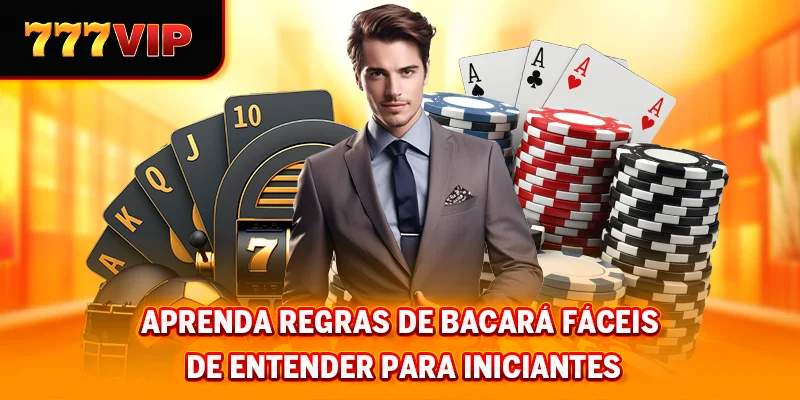 Aprenda regras de bacará fáceis de entender para iniciantes