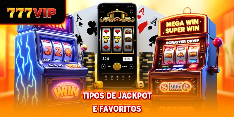Tipos de jackpot populares e favoritos